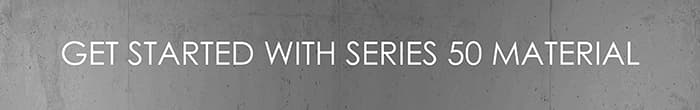 series-50-MATERIAL