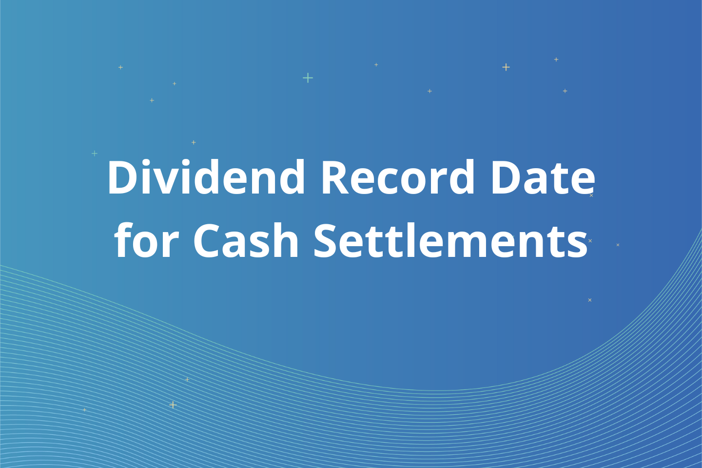 Test Traps: What’s the Dividend Record Date for a Cash Settlement?
