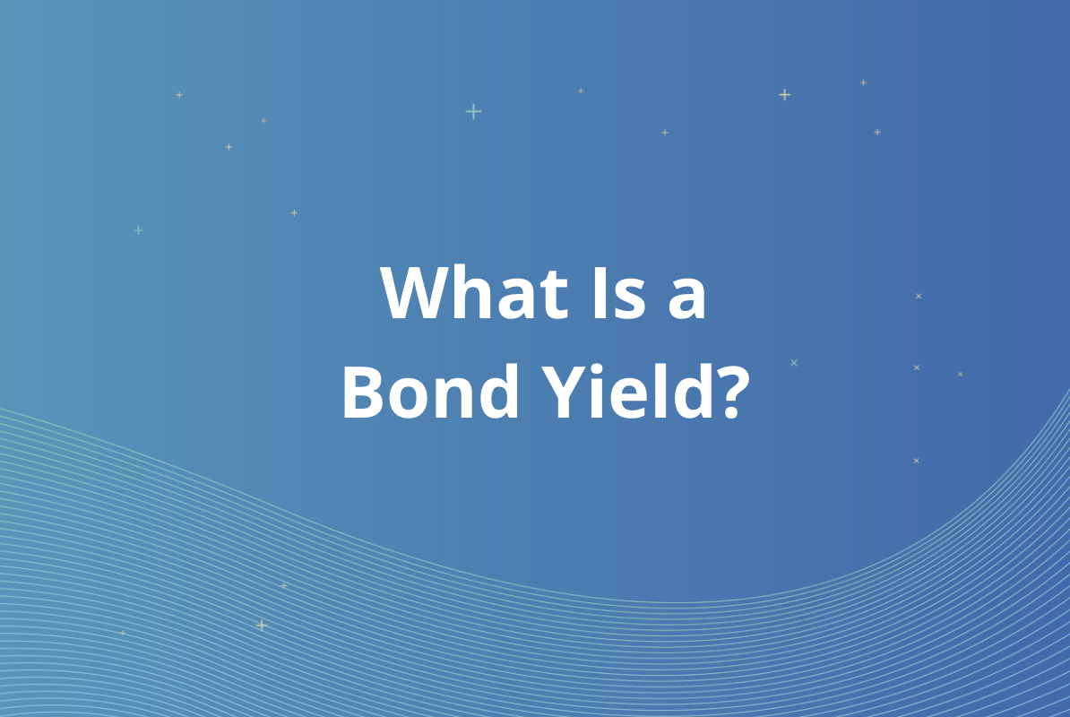 What Is a Bond Yield?