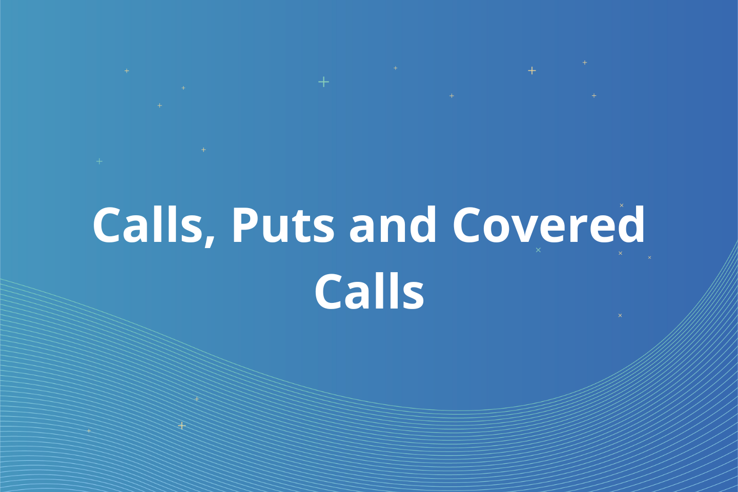 What Are Options? Calls, Puts, and Covered Calls