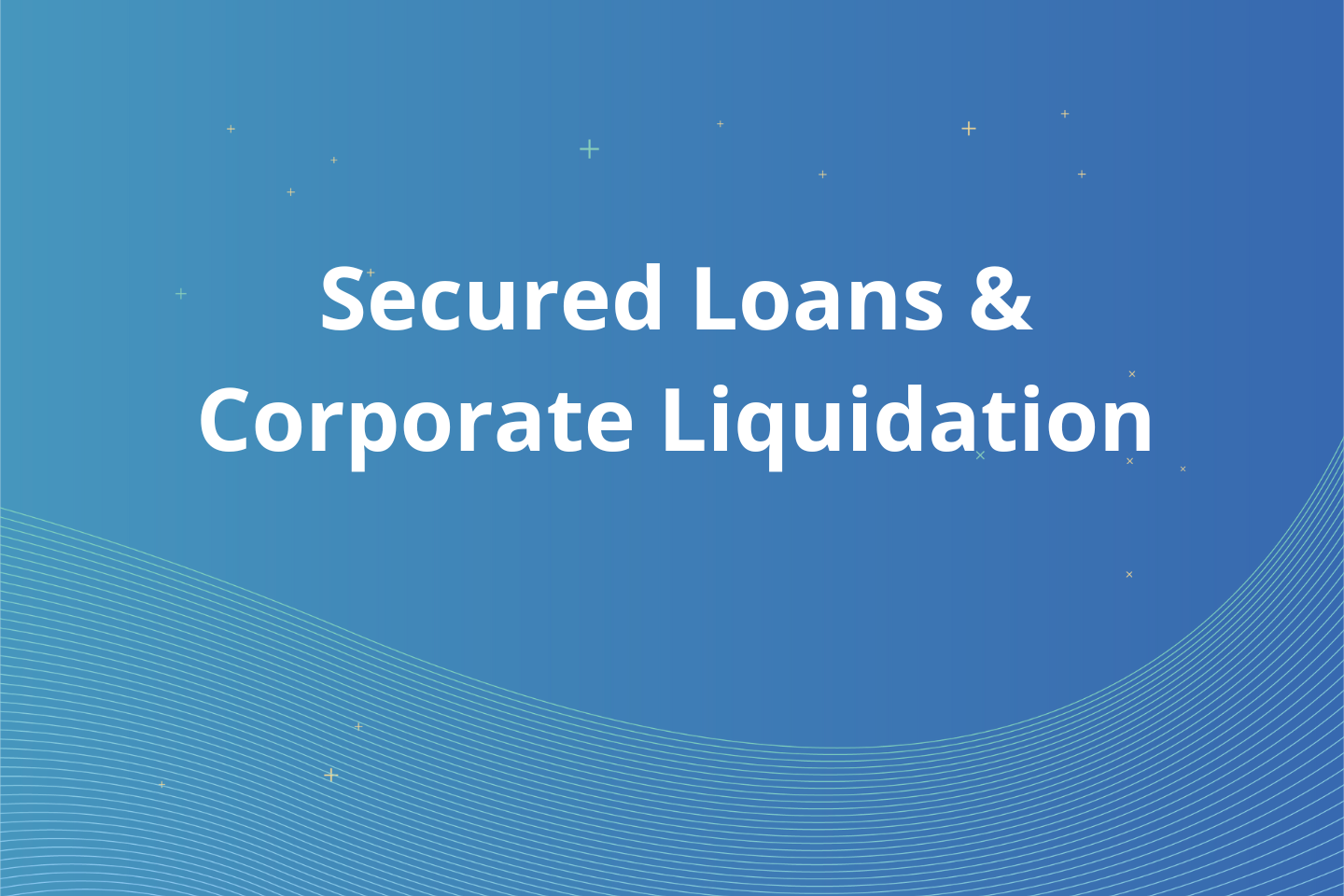 Secured Loans and Corporate Liquidation