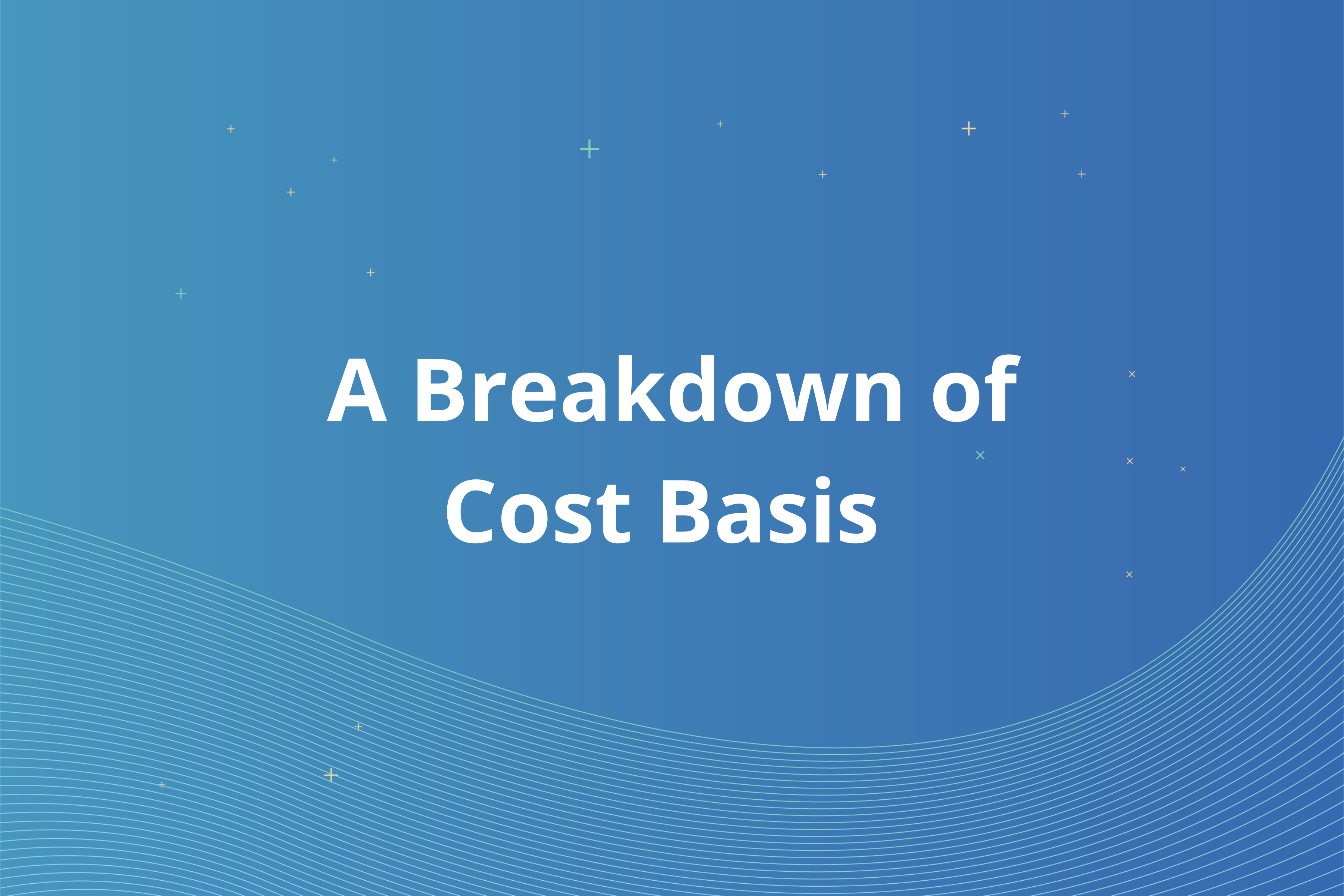A Breakdown of Cost Basis 
