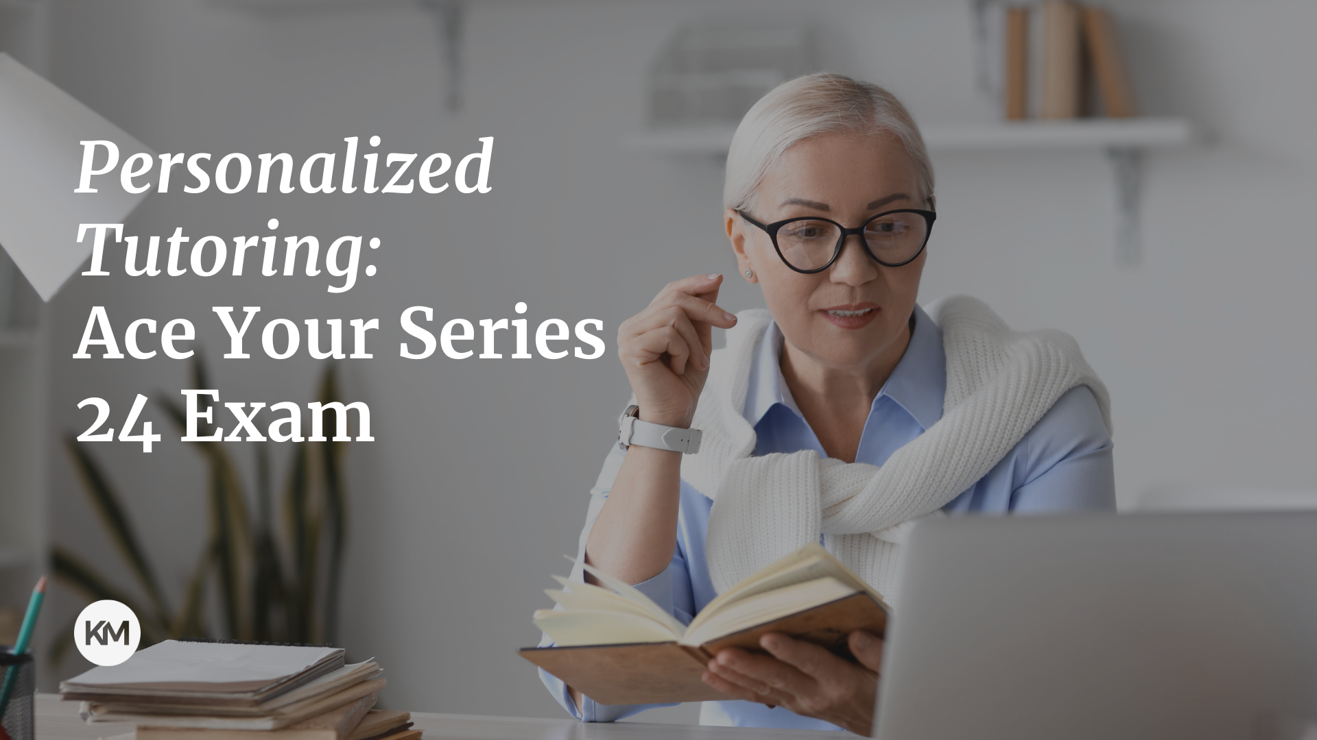 Ace Your Series 24 Exam With Personalized Tutoring
